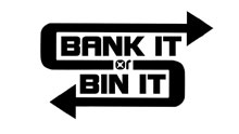 Bank It Or Bin It