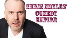 Chris Moyles' Comedy Empire
