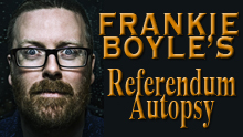 Frankie Boyles Referendum Autopsy