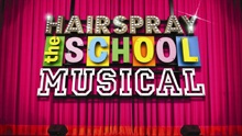 Hairspray, The School Musical
