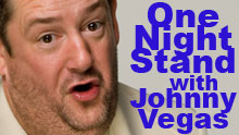 One Night Stand With Johnny Vegas