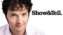 Show & Tell Hosted By Chris Addison