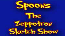 Spoons The Zeppotron Sketch Show