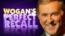 Wogan 's Perfect Recall