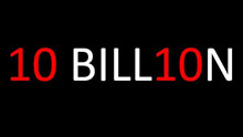 Ten Bill10n: The Lecture