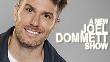 A NEW JOEL DOMMETT SHOW