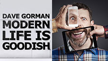DAVE GORMAN MODERN LIFE IS GOODISH