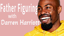FATHER FIGURING with DARREN HARRIOTT