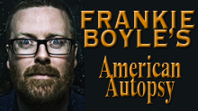 Frankie Boyle's American Autopsy