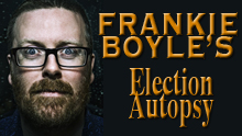 Frankie Boyle's Election Autopsy