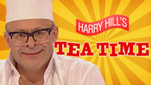 Harry Hills Tea Time