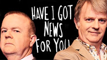 HAVE I GOT NEWS FOR YOU