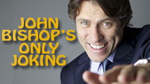 John Bishop's Only Joking