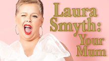 LAURA SMYTH: YOUR MUM