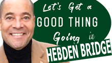 Let's Get A Good Thing Going... In Hebden Bridge