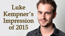 Luke Kempner's Impression Of 2015