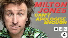 MILTON JONES CANT APOLOGISE ENOUGH