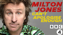 MILTON JONES CANT APOLOGISE ENOUGH