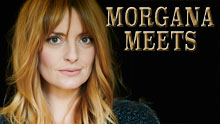 MORGANA MEETS (working title)