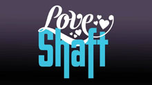 Love Shaft