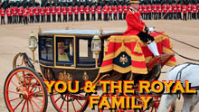You & The Royal Family