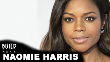 Naomie Harris On Build