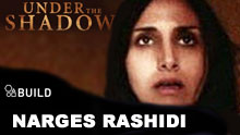 Under The Shadow Star Narges Rashidi On Build Series Ldn
