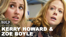Kerry Howard & Zoe Boyle From 'Witless' On Build